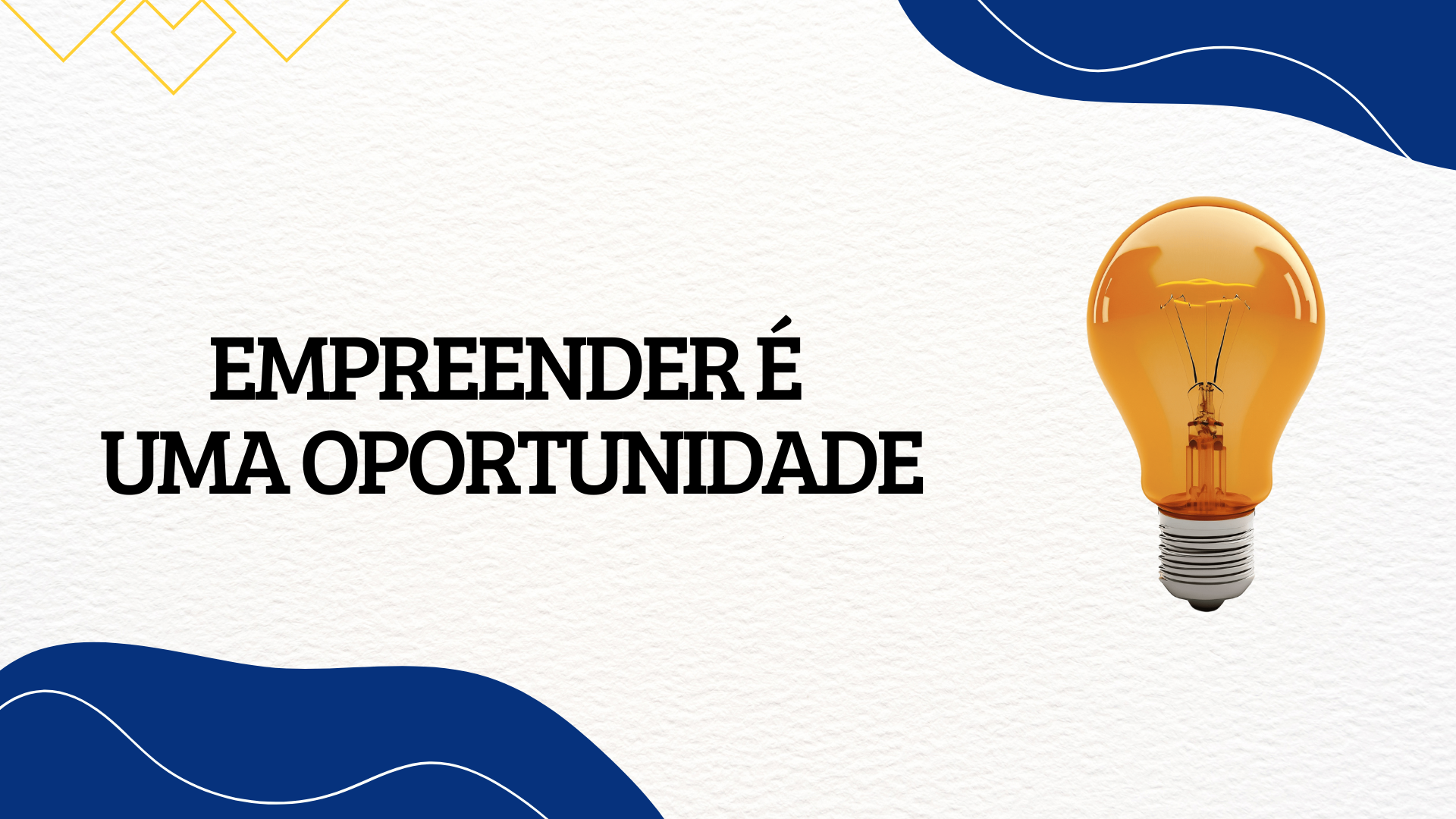Empreender é uma oportunidade